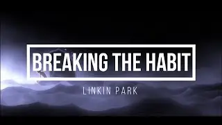 Breaking The Habit ( Acoustic ) - LINKIN PARK | Lyric