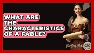 What Are The Characteristics Of A Fable? - The Prose Path