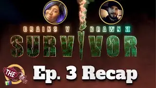Survivor AU: Brains v Brawn 2 Ep. 3 Recap | The CUP TV 🍵