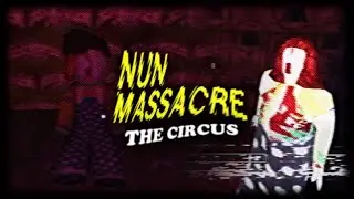 Puppet Combo's NUN MASSACRE - THE CIRCUS (Walkthrough)