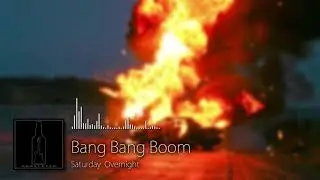 Saturday Overnight - Bang Bang Boom