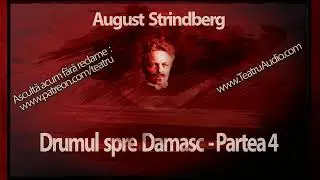 August Strindberg - Drumul spre Damasc (2009) - Partea 04 #teatruradiofonic #teatruaudio #teatru