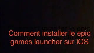 Comment installer le epic games launcher sur iOS ?