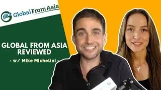 Global From Asia Review w/ Mike Michelini | Cross-Border Ecommerce Platform