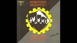 Robotiko Rejekto – Umsturz Jetzt! [1988]