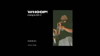 Rah-C - WHOOP! (Official Audio)