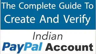 How To Create & Verify Indian PAYPAL Account (2019)