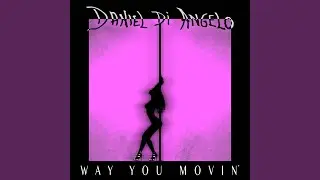 Way You Movin'