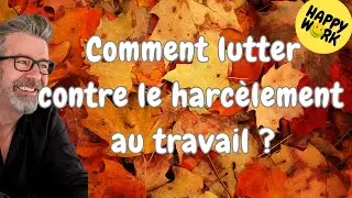 Happy Work - Comment lutter contre le harcèlement au travail  - Gaël Chatelain-Berry