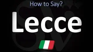How to Pronounce Lecce? | Italian Pronunciation Guide