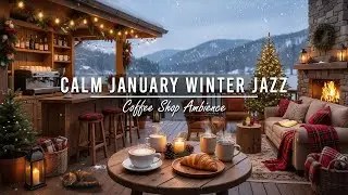 Good Mood with Calm January Winter Jazz ⛄ Cozy Coffee Porch Ambience & Soft Jazz Background Music