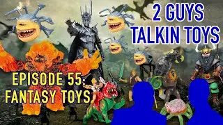 2 Guys Talkin' Toys - EP055 - Fantasy Toys