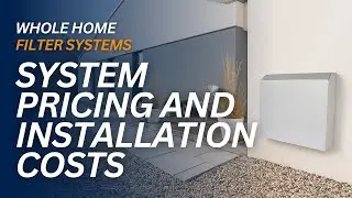 What does a Whole House Filter System Cost?