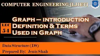 Lec_54 - Graph Introduction & Definitions Terms Used in Graph |Data Structures |Computer Engineering