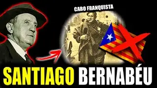 SANTIAGO BERNABÉU: El SOLDADO ANTICATALANISTA que dio nombre al ESTADIO DEL TRAMPAS (REAL MADRID)