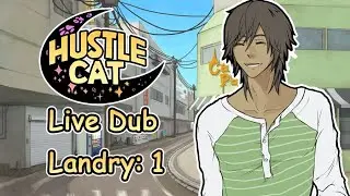 Hustle Cat Live Dub: Landry 1