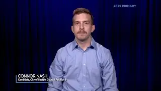 Connor Nash, candidate for City of Seattle, Council Position 9 - Video Voters&rsquo; Guide 2025 Primary