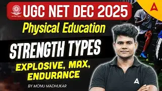 Strength Types: Explosive, Max, Endurance | UGC NET Physical Education Dec 2025 | By Monu Sir