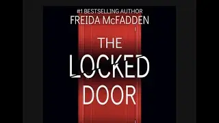 The Locked Door | Chapter 5 | Story Explained in English | Novel by Freida McFadden