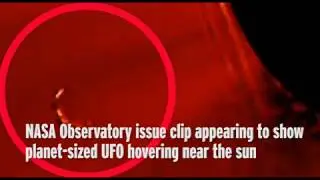 NASA video shows giant UFO hiding near sun before being hit by solar explosion