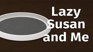 Lazy Susan and Me - Kitchen Optimization