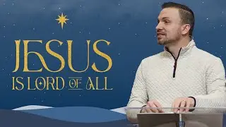 Jesus is Lord of ALL