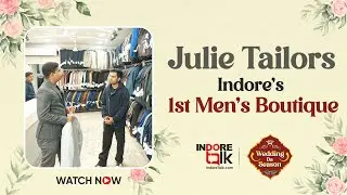 Indore's First Men's Boutique | Julie Tailors | Wedding Season | Indore Talk