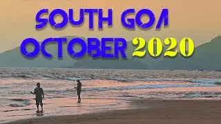 Goa after lockdown || October 2020 || South Goa Visit Teaser