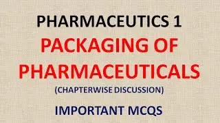 PHARMACY| PHARMACEUTICS 1 - PACKAGING OF PHARMACEUTICALS