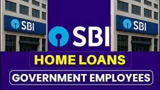SBI Home Loan Interest Rate 2025 | SBI Home Loan for Government Employees |