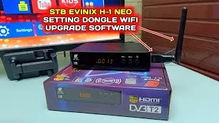 Cara setting dongle wifi di stb evinix h-1 neo + cara upgrade software stb evinix h-1 neo