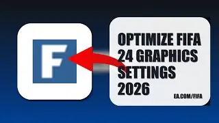 How To Optimize FIFA 24 Graphics Settings 2026 (FULL TUTORIAL)