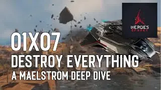 Destroy Everything! A Maelstrom Deep Dive - Star Citizen