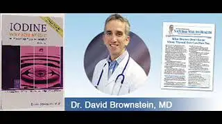 Dr. David Brownstein &ndash; Iodine: Why You Need It &ndash; Why You Can&rsquo;t Live Without it