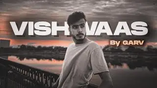 VISHWAAS | OFFICIAL MUSIC VIDEO | GARV