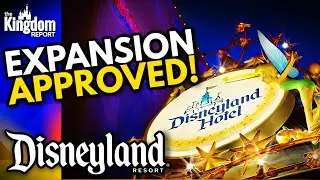 Disneyland Resort Expansion APPROVED By Anaheim!