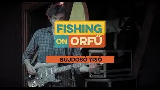 Bujdos&oacute; Tri&oacute; - Fishing on Orfű 2019 (Teljes koncert)