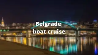 Belgrade boat cruise - top 9 sights to see while crusing Belgrade rivers