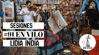 En Vilo #91 con Lidia India