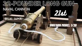 Naval Cannon 32-Pounder Long Gun 1/30 Unicorn Model