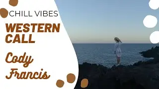 Western Call - Cody Francis - Chill Vibes