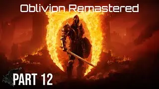 Oblivion Remastered Playthrough Part 12 - End Game Gear