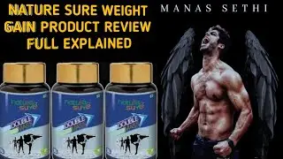 Nature sure weight gain product review /Manas sethi /fully explained