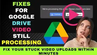 Ошибка обработки видео на Google Drive: быстрые и простые решения за считанные минуты