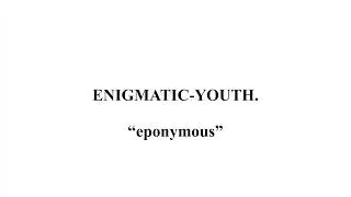 ENIGMATIC-YOUTH. - happy (intro) (Official Audio)