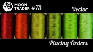 Moontrader Vector Algorithm - First Look Part 2. Placing Orders.