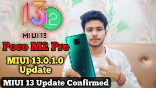 Poco M2 Pro MIUI 13 Android 12 Update | Poco M2 Pro MIUI 13.0.1.0 Update India Release Date
