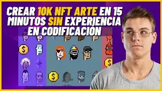 C&oacute;mo Crear 10,000 NFT de Arte Generativo como Cryptopunks en 15 Minutos Sin Experiencia en Codificac