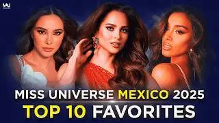 Miss Universe Mexico 2025 TOP 10 FAVORITES!  (April edition)