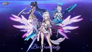 「ＡＭＶ」Honkai Impact 3 - Be Somebody